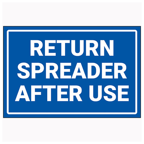 Return Spreader After Use Safety Sign Durable For Worksites