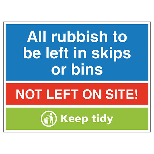 All Rubbish To Be Put In Skips Or Bins, Not Left On Site! Keep Tidy