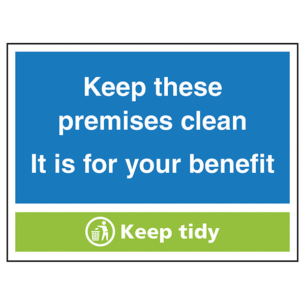 Keep These Premises Clean, It Is For Your Benefit, Keep Tidy