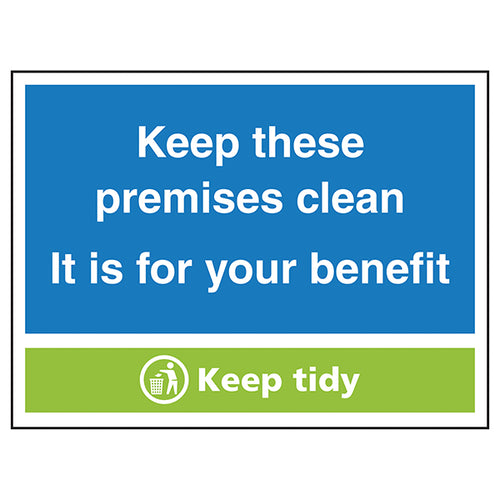 Keep These Premises Clean, It Is For Your Benefit, Keep Tidy
