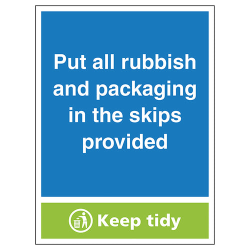 Put All Rubbish & Packaging In The Skips Provided, Keep Tidy