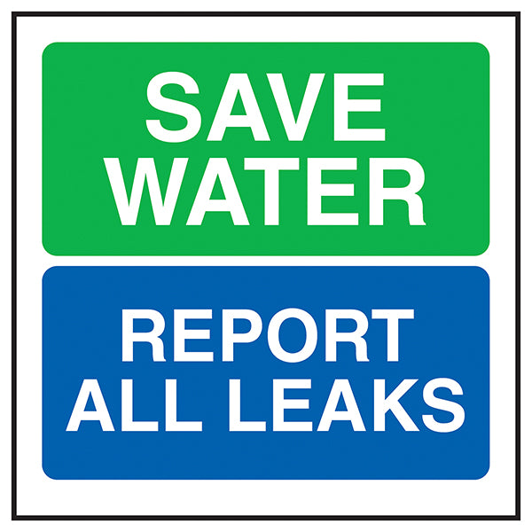 Save Water Report All Leaks Safety Sign Office Staff