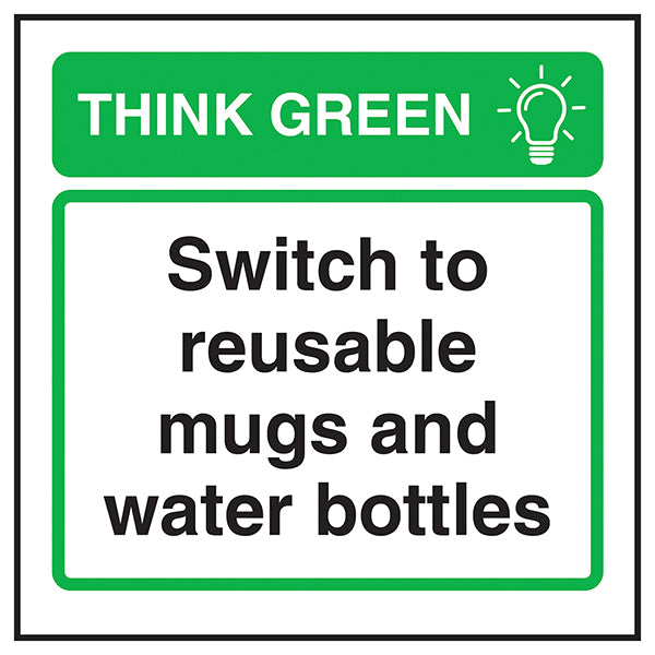 Think Green Reusable Mugs Safety Sign Save Energy Office