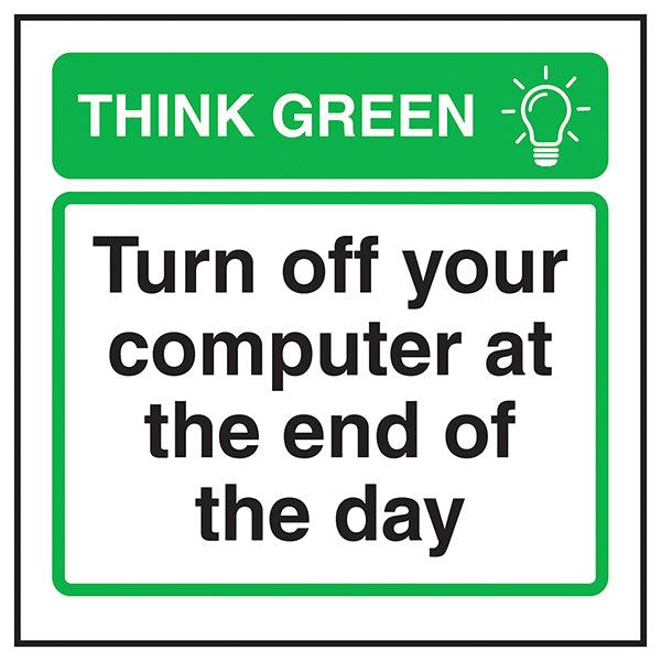 Think Green Save Energy Computer Safety Sign For Staff