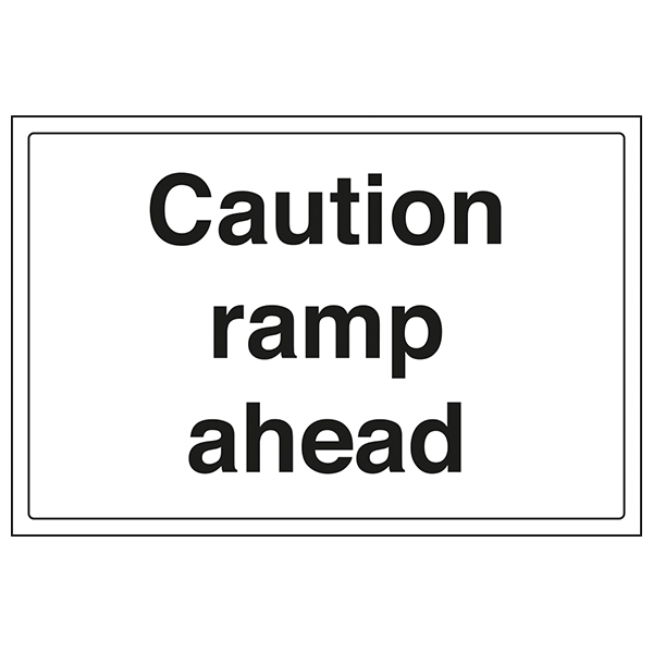 Caution Ramp Ahead Safety Sign Durable Compliant Workplace