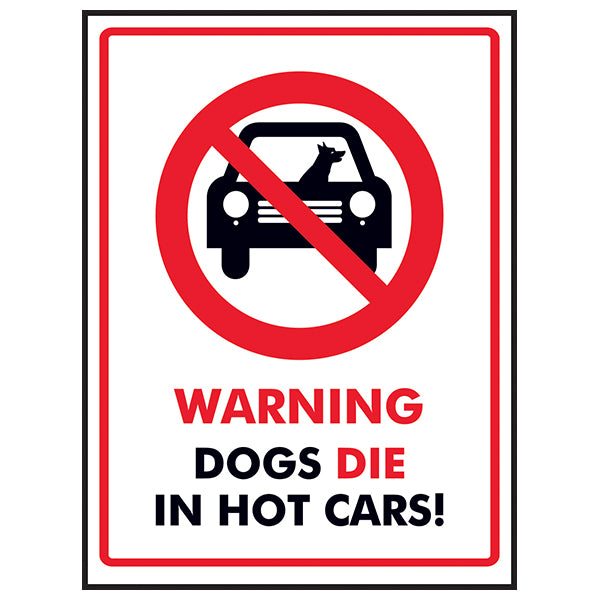 Dogs Die In Hot Cars Warning Safety Sign For Drivers