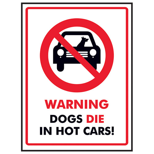 Dogs Die In Hot Cars Warning Safety Sign For Drivers