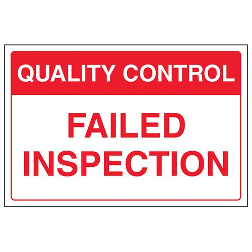 Quality Control Failed Inspection Safety Sign For Workplace