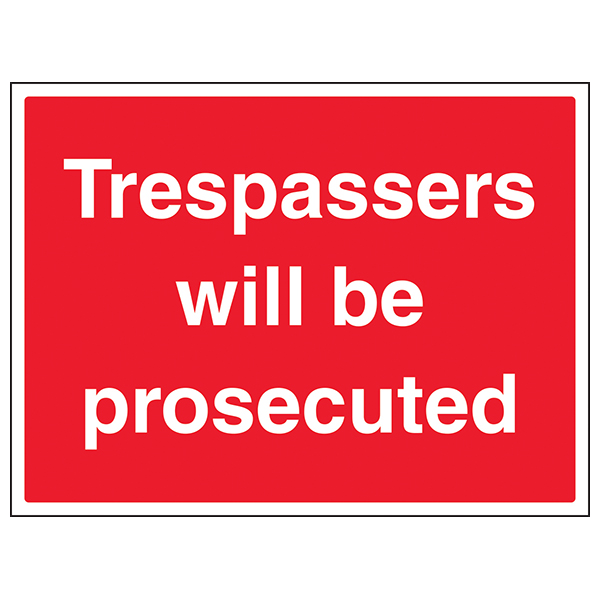 Trespassers Will Be Prosecuted Safety Sign Large Landowner