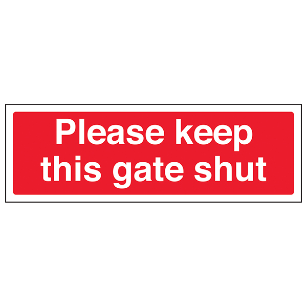 Gate Safety Sign Please Keep This Gate Shut For Employers