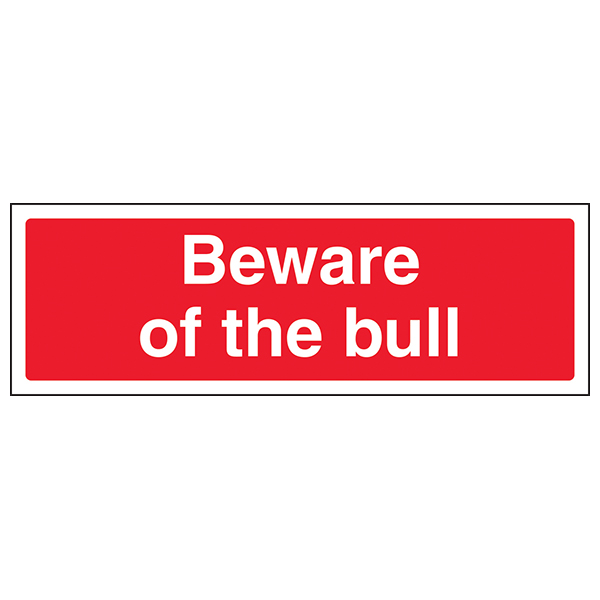 Beware Of The Bull Safety Sign High Visibility Farm