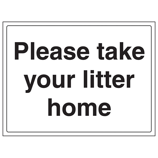 Please Take Your Litter Home Safety Sign Durable For Owners