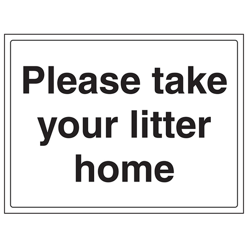 Please Take Your Litter Home Safety Sign Durable For Owners