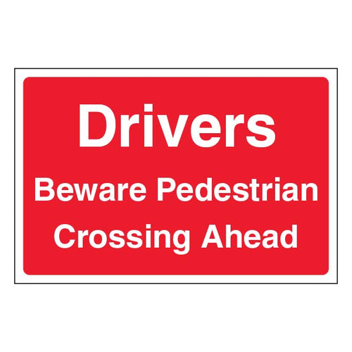 Drivers Beware Pedestrian Crossing Ahead Large Safety Sign