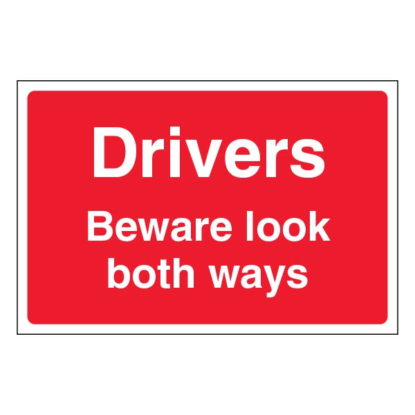 Drivers Beware Look Both Ways Safety Sign Large Visible