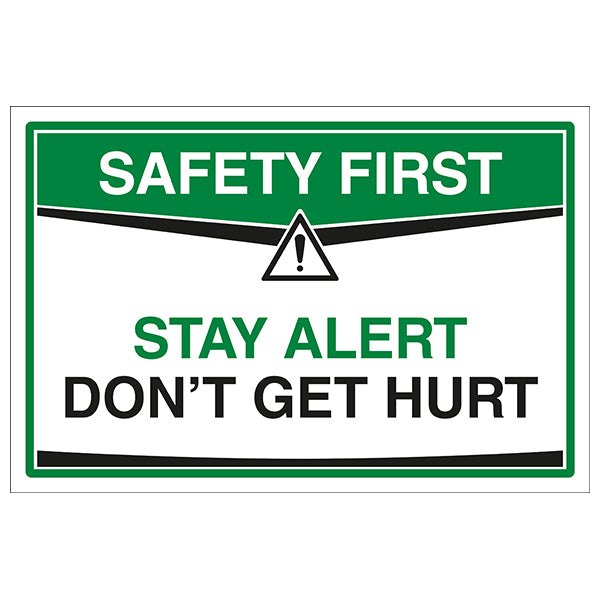 Stay Alert Do Not Get Hurt Safety Sign For Workplace