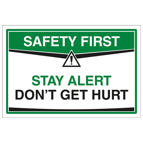 Stay Alert Do Not Get Hurt Safety Sign For Workplace