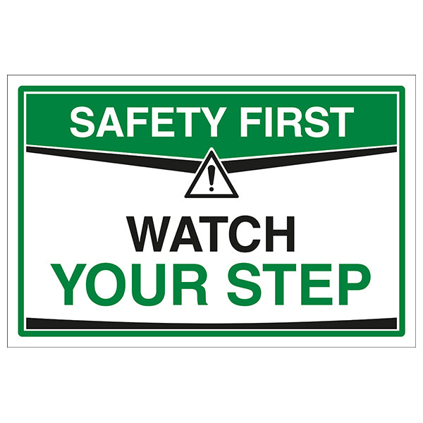 Watch Your Step Safety Sign Workplace Reminder Safety First