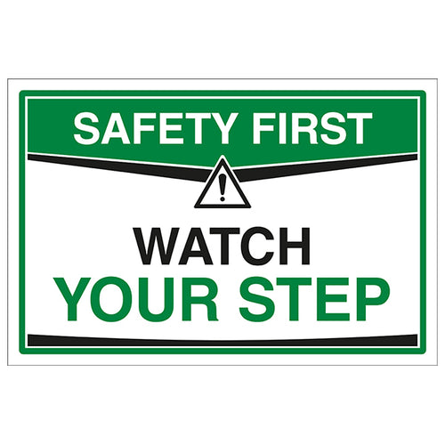 Watch Your Step Safety Sign Workplace Reminder Safety First