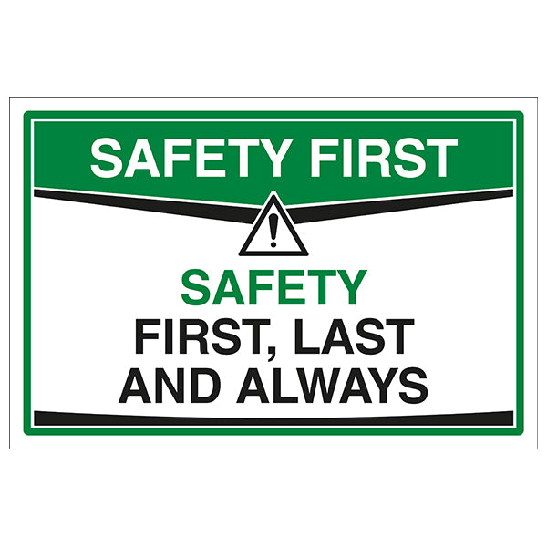 Safety Sign Safety First Last Always Workplace Reminder