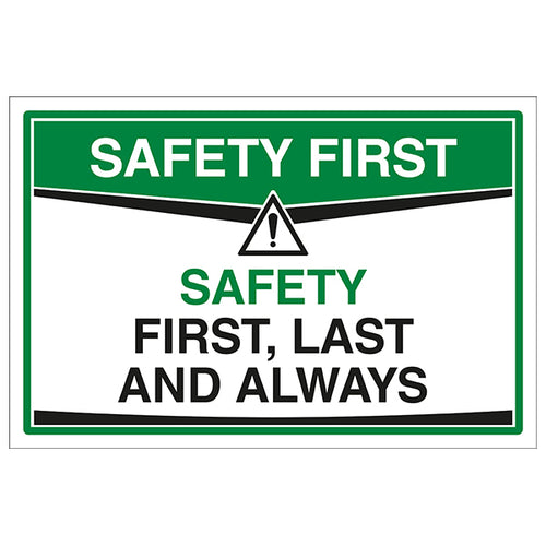 Safety Sign Safety First Last Always Workplace Reminder