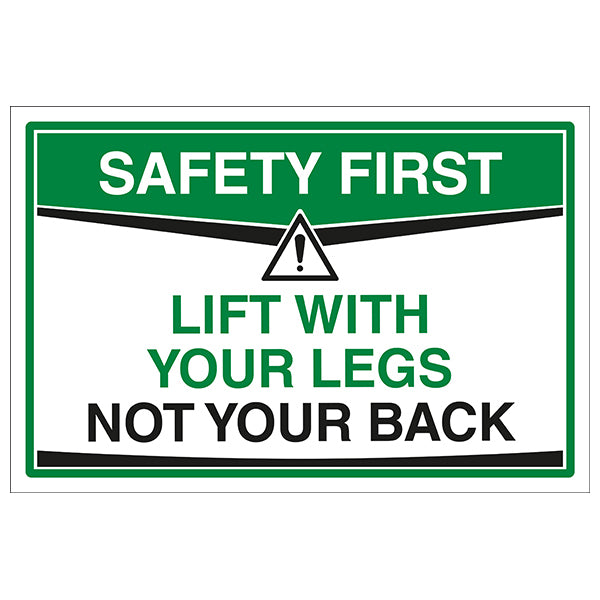 Lift With Your Legs Safety Sign Safety First For Employees