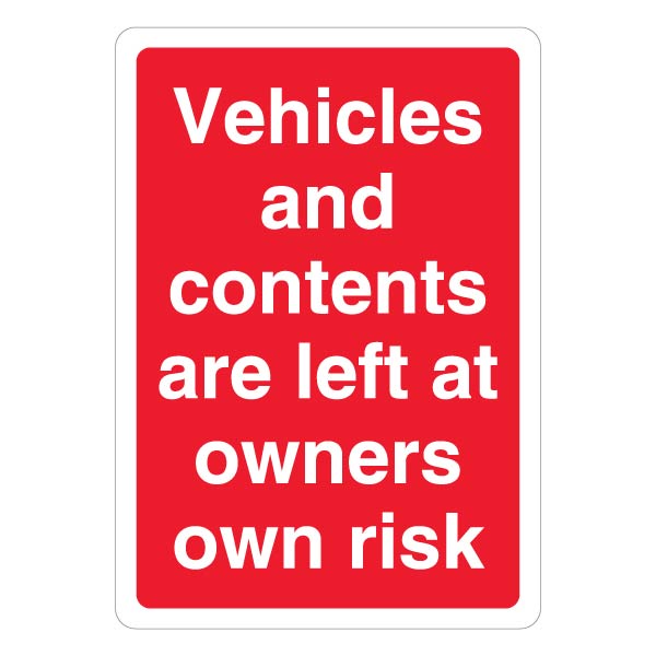 Vehicles Left At Owners Own Risk Safety Sign For Car Parks