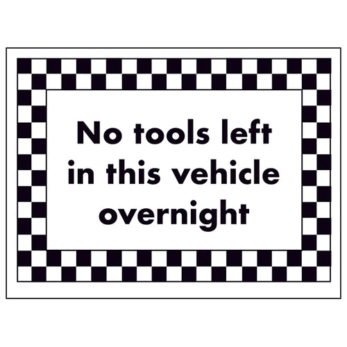 No Tools Left In Vehicle Anti Theft Safety Sign For Trades