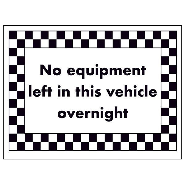 No Equipment Left In Vehicle Overnight Safety Sign Theft