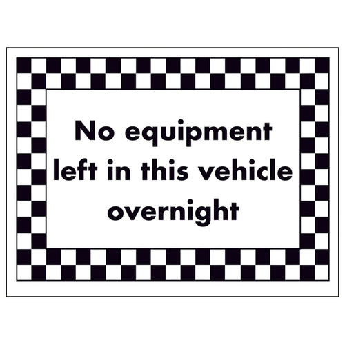 No Equipment Left In Vehicle Overnight Safety Sign Theft