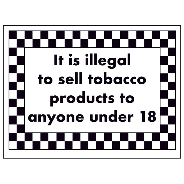 Illegal To Sell Tobacco Under 18 Safety Sign For Premises
