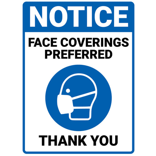 Notice - Face Coverings Preferred Thank You