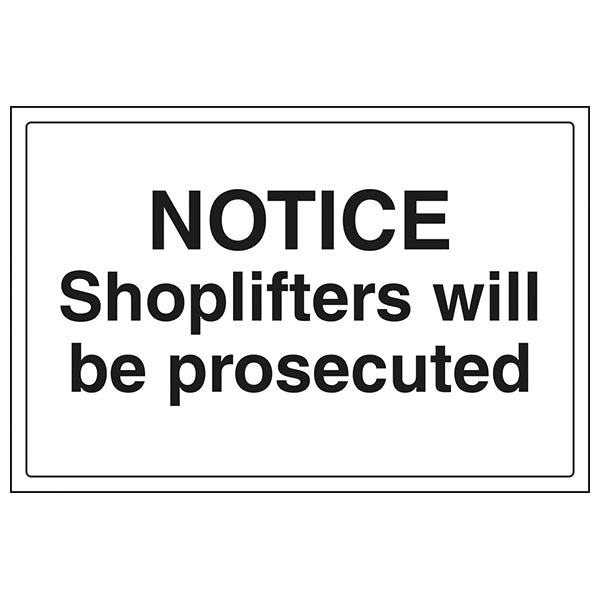 Notice Shoplifters Will Be Prosecuted Safety Sign Store