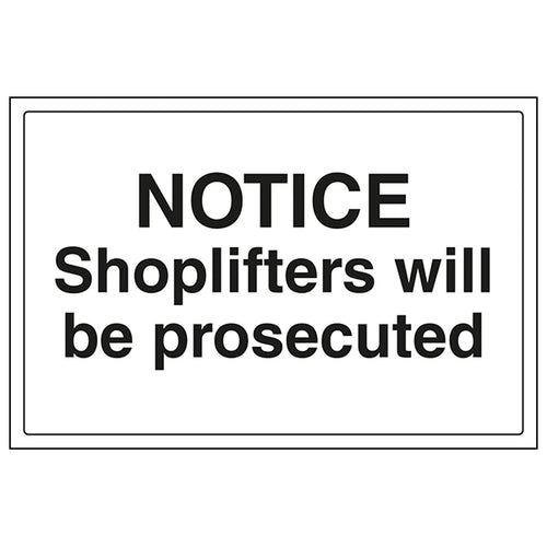 Notice Shoplifters Will Be Prosecuted Safety Sign Store