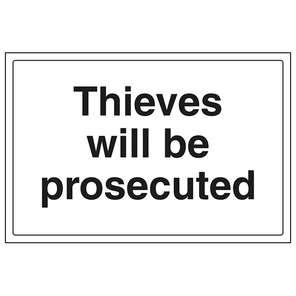 Thieves Will Be Prosecuted Safety Sign Durable Workplace