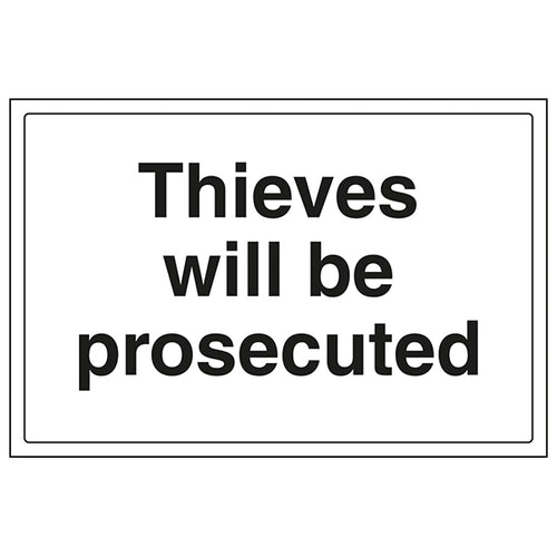 Thieves Will Be Prosecuted Safety Sign Durable Workplace